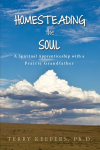 Terry Keepers, Homesteading the Soul: Prairie history, Spiritualism, wisdom, Hugo, Colorado